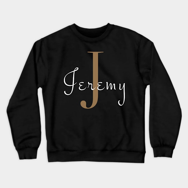 I am Jeremy Crewneck Sweatshirt by AnexBm